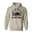 Load image into Gallery viewer, Lifes Better on the Farm Hoodie